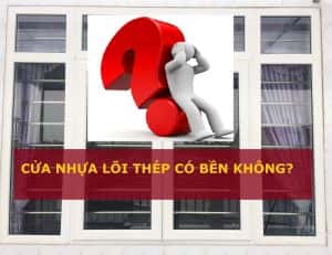 Cửa nhựa lõi thép có bền không