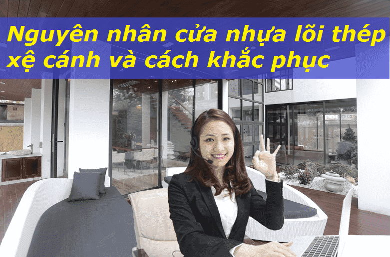 nguyên nhân cửa nhựa lõi thép bị xệ cánh nguyên nhân cửa nhựa lõi thép bị xệ cánh