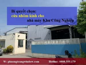 Chọn Cửa Nhôm Kính Lắp Đặt Cho Nhà Xưởng Tại Khu Công Nghiệp