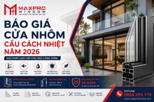 Báo Giá Cửa Nhôm Cầu Cách Nhiệt Năm 2026 Mới Nhất