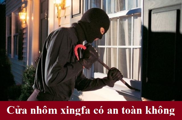 Cửa nhôm xingfa có an toàn không